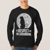 groundhog day respect the groundhog t-shirt (Voorkant)