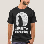 groundhog day respect the groundhog t-shirt (Voorkant)