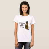 Groundhog Day tiendagen voor jou! T-shirt (Voorkant volledig)