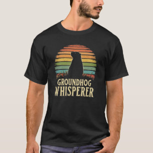 Groundhog Whisperer T-shirt