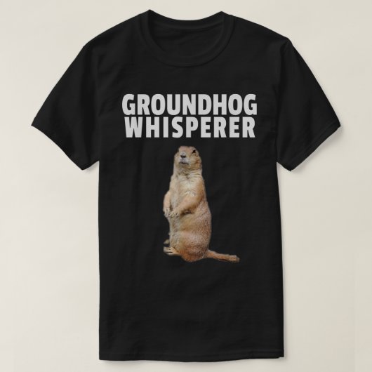 Groundhog Whisperer Tshirt Funny Groundhog Day 201 (Design voorkant)