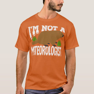 Groundhog Woodchuck Meteorology Meteoroloog Gift T-shirt