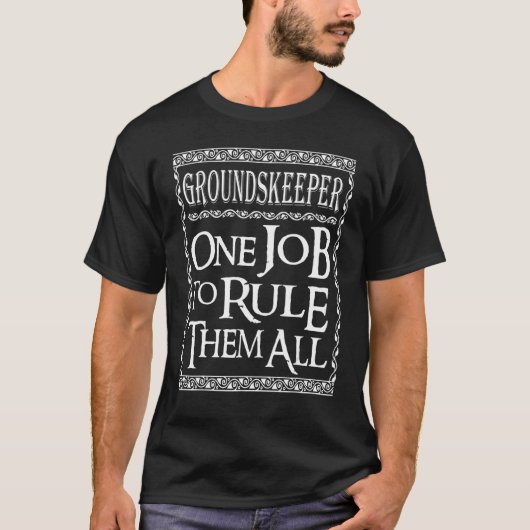 Groundskeeper One job to Rule them all T-shirt (Voorkant)