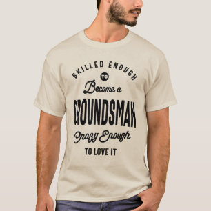 Groundsman Gift Funny Job Title T-shirt