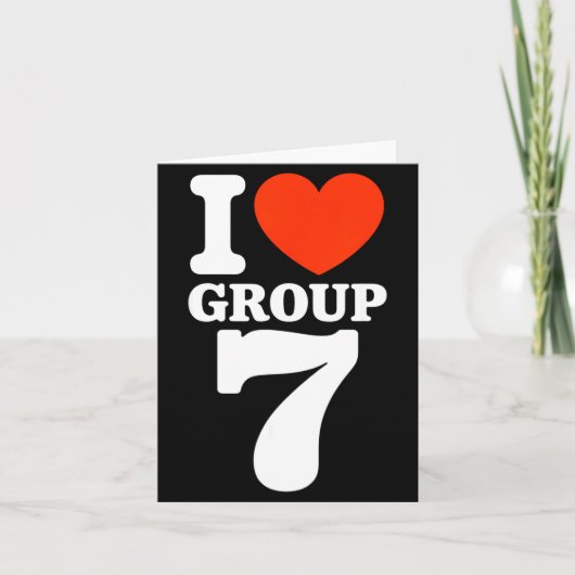 Group 7 Viral Trend I Love Group 7 Sarcastic G7 Me Kaart (Voorkant)