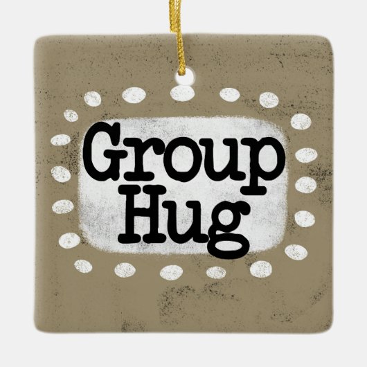 Group Hug-Ornament Keramisch Ornament (Voorkant)