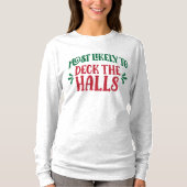 Group Most Likely To Deck the Halls Funny Family T-shirt (Voorkant)