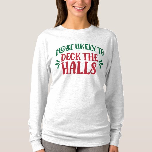 Group Most Likely To Deck the Halls Funny Family T-shirt (Voorkant)