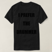 Groupie Concert Festival Fan Drummer T-shirt (Design voorkant)