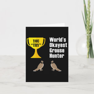 Grouse Hunting Gift - Funny Okayest Hunter Kaart