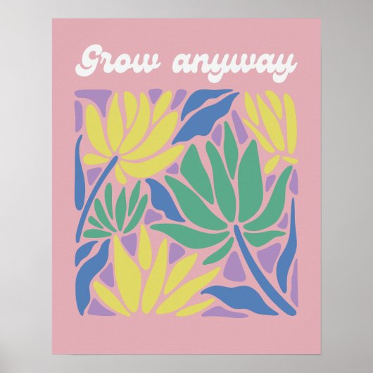 Grow Anyway Inspirational Flower Art Print (Voorkant)