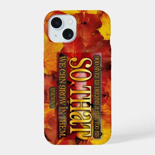 "Grow in dreams" Inspirerend Quote iPhone 15 Case (Achterkant)