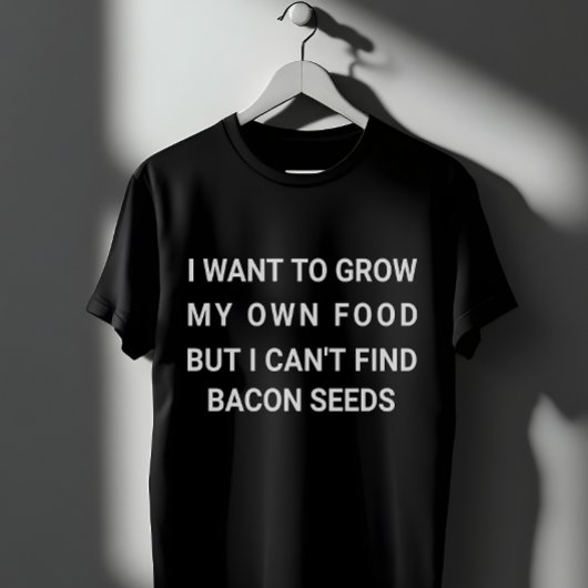 Grow My Own Food beroemd gemaakt door Bacon Joke T-shirt