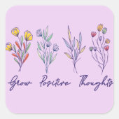 Grow Positive Thoughts Wildflower Floral Plant Vierkante Sticker (Voorkant)