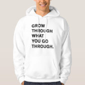 Grow Through What You Go Through Hoodie (Voorkant)