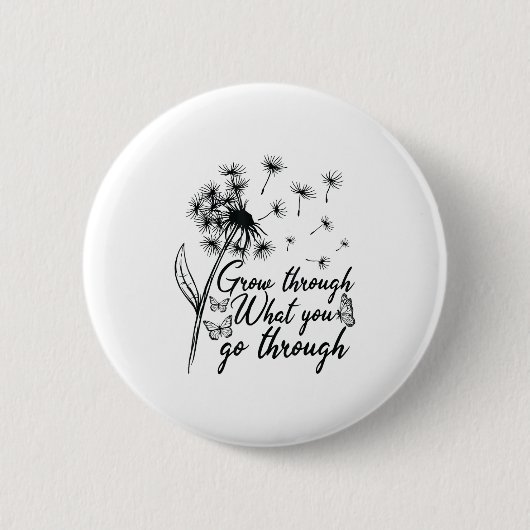 Grow Through What You Go Through Insrational Motiv Ronde Button 5,7 Cm (Voorkant)