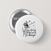 Grow Through What You Go Through Insrational Motiv Ronde Button 5,7 Cm (Voorkant /achterkant)