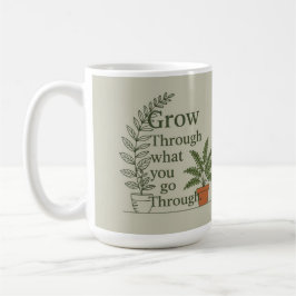 Grow through what you go through mom coffee Mug Koffiemok