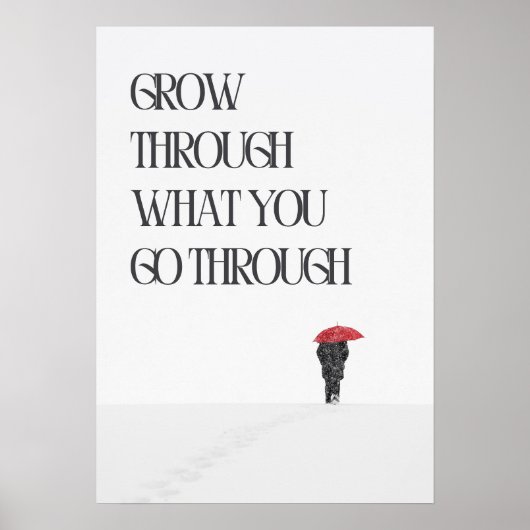 Grow through what you go through. Motivation Poster (Voorkant)