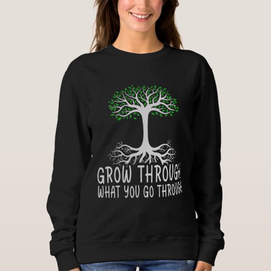 Grow Through What You Go Through Passion Inspired  Trui (Voorkant)
