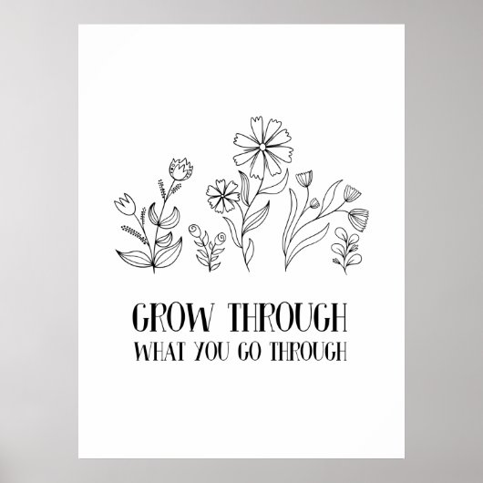 Grow Through What You Go Through Poster (Voorkant)