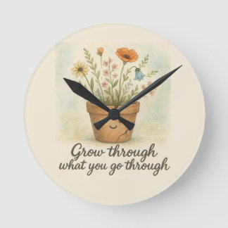 Grow Through What You Go Through Ronde Klok