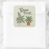 Grow through what you go through vierkante sticker (Tas)