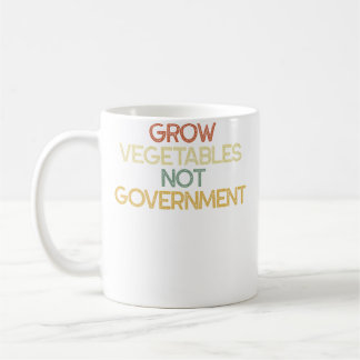 Grow Vegetables Not Government Sarcastic Gardening Koffiemok