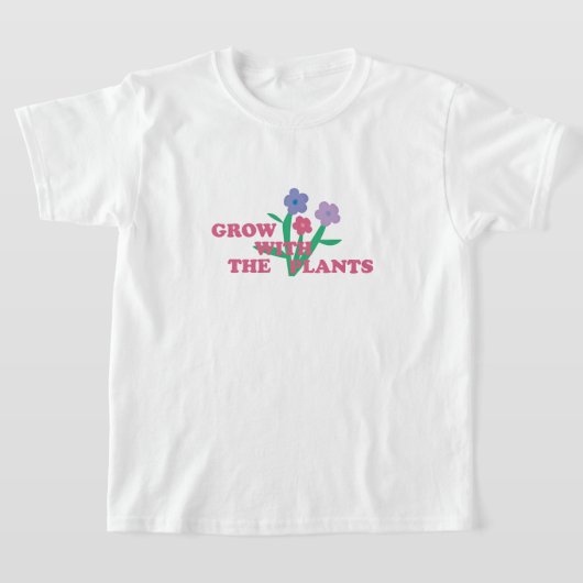 Grow with the plants t-shirt (Laagn)