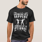 Growing old happens growing up is optional t-shirt (Voorkant)