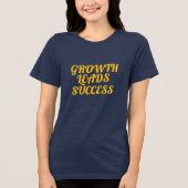 Growth Leads Success Women’s Motivational T-Shirt  (Voorkant)