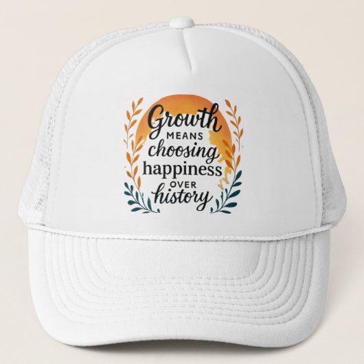 Growth Mindset Hat — Choosing Happiness Over Histo Trucker Pet (Voorkant)