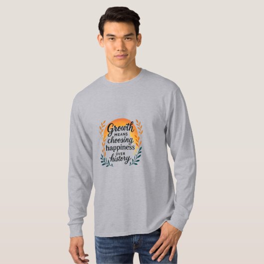 Growth Mindset T-Shirt — Choosing Happiness Over H (Voorkant volledig)