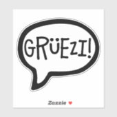 Grüezi. hallo in het Duits Schwiizerdütsch Sticker (Vel)