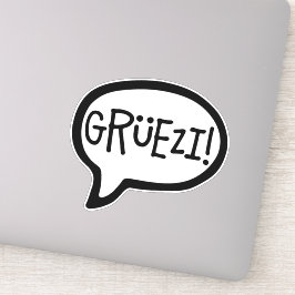 Grüezi. hallo in het Duits Schwiizerdütsch Sticker