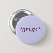 *grugs*, knop ronde button 5,7 cm (Voorkant /achterkant)