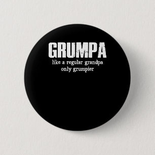 Grumpa als een gewone opa, alleen maar een bruier ronde button 5,7 cm