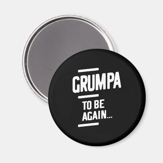 Grumpa om opnieuw te zijn | Grootvader Gift Magneet (Voorkant / Achterkant)