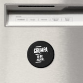 Grumpa om opnieuw te zijn | Grootvader Gift Magneet (Insitu (Vaatwasser))