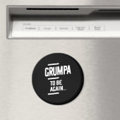 Grumpa om opnieuw te zijn | Grootvader Gift Magneet (Insitu (Vaatwasser))