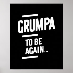 Grumpa om opnieuw te zijn Grootvader Gift Poster
