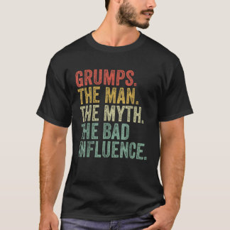Grumps het Man De mythe De slechte invloed Funny D T-shirt
