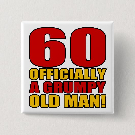 Grumpy 60th Birthday Humor Vierkante Button 5,1 Cm (Voorkant)