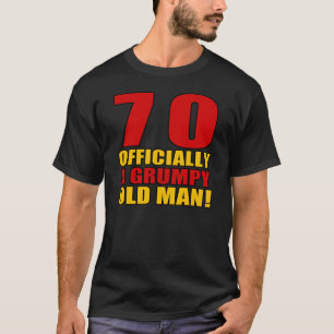 Grumpy 70th Birthday Humor T-shirt