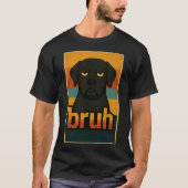 Grumpy Black Dog “bruh” Meme T-shirt (Voorkant)