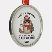 Grumpy Cat Iedereen is dom Metalen Ornament (Rechts)