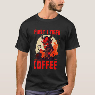 Grumpy Devil - eerst heb ik koffie nodig - Gezegde T-shirt