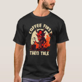Grumpy Devil - First Coffee Then Talk - Quote T-shirt (Voorkant)