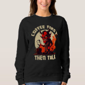 Grumpy Devil - First Coffee Then Talk - Quote Trui (Voorkant)