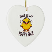 Grumpy Duck - Dit is mijn vrolijke gezicht grappig Keramisch Ornament (Rechts)